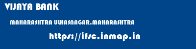 VIJAYA BANK  MAHARASHTRA ULHASNAGAR,MAHARASHTRA    ifsc code